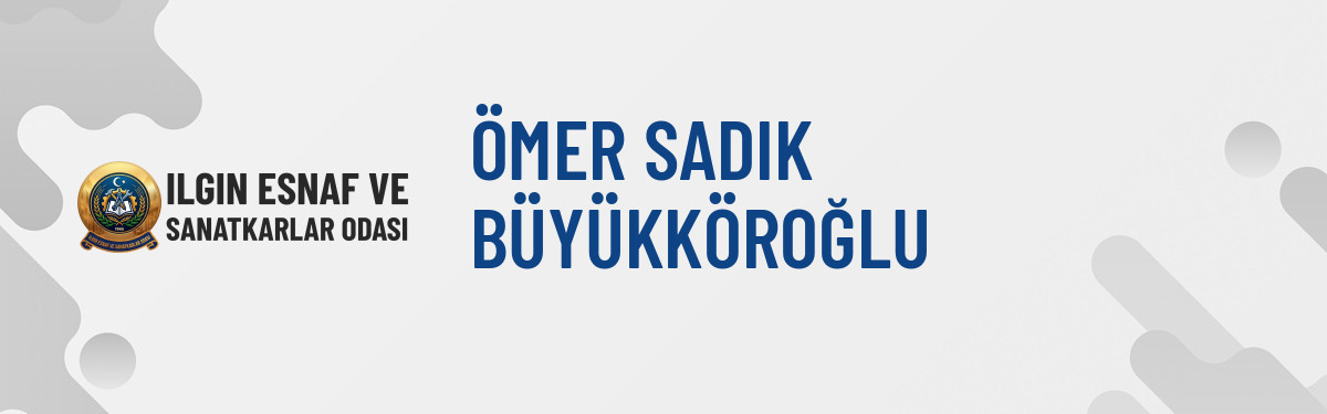 ÖMER SADIK BÜYÜKKÖROĞLU