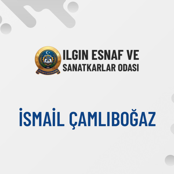 İSMAİL ÇAMLIBOĞAZ
