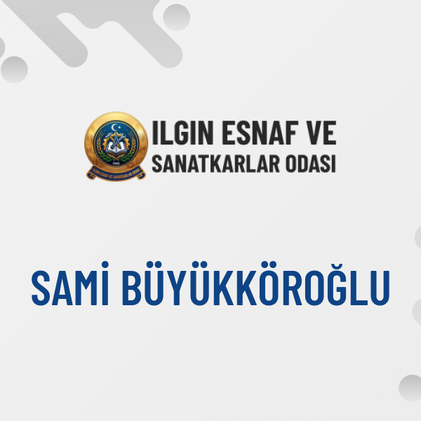SAMİ BÜYÜKKÖROĞLU