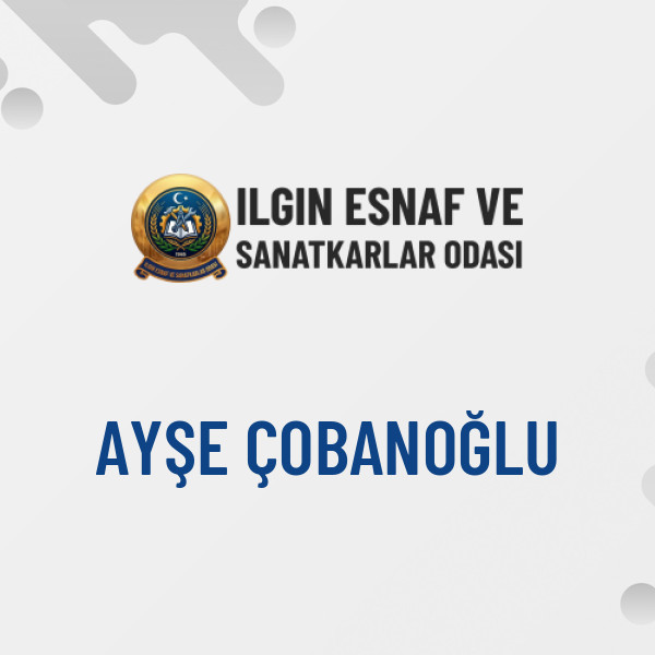 AYŞE ÇOBANOĞLU