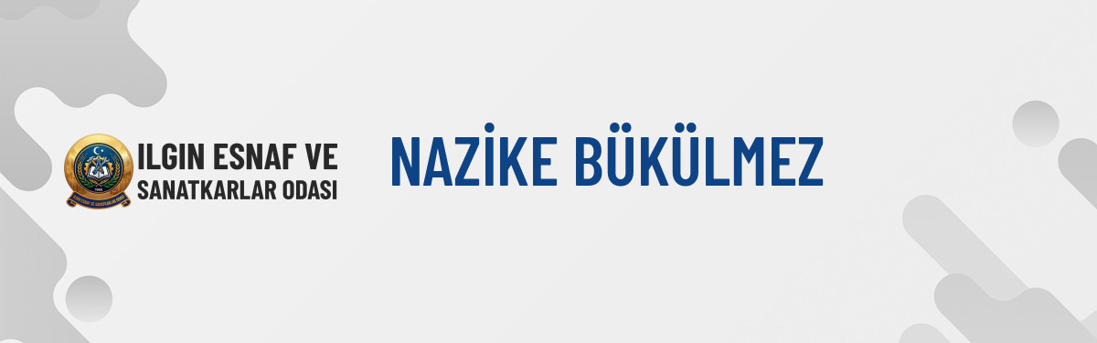 NAZİKE BÜKÜLMEZ