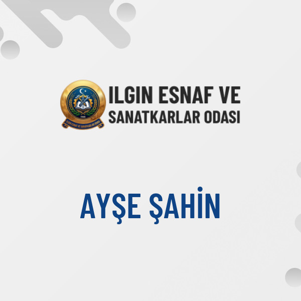 AYŞE ŞAHİN