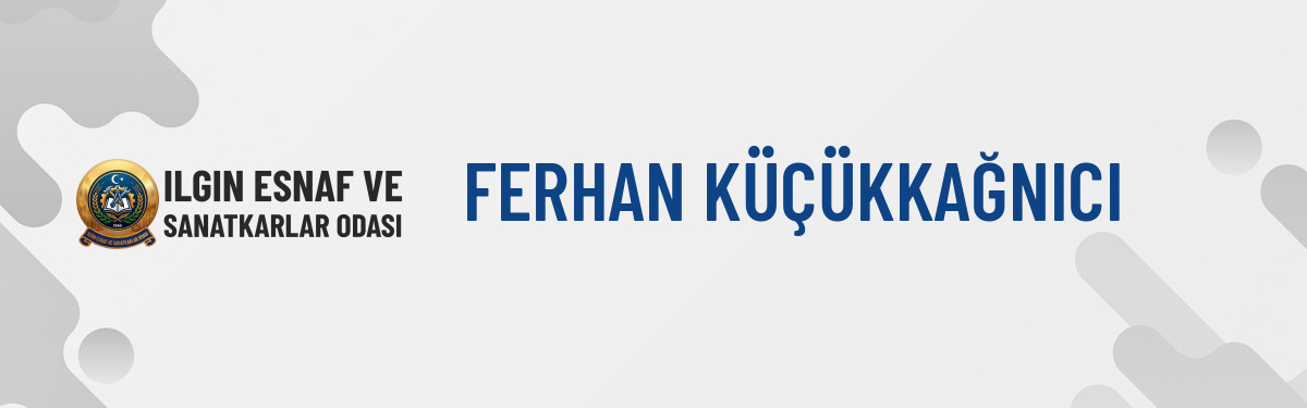 FERHAN KÜÇÜKKAĞNICI