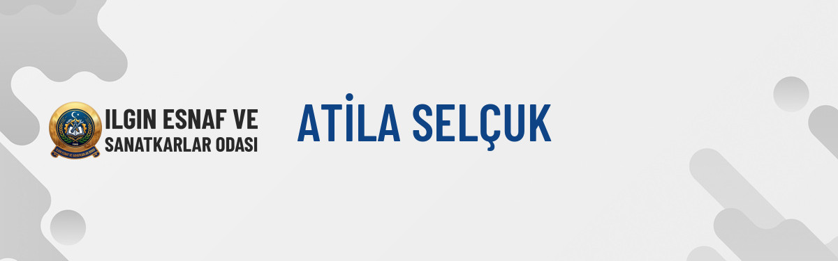 ATİLA SELÇUK