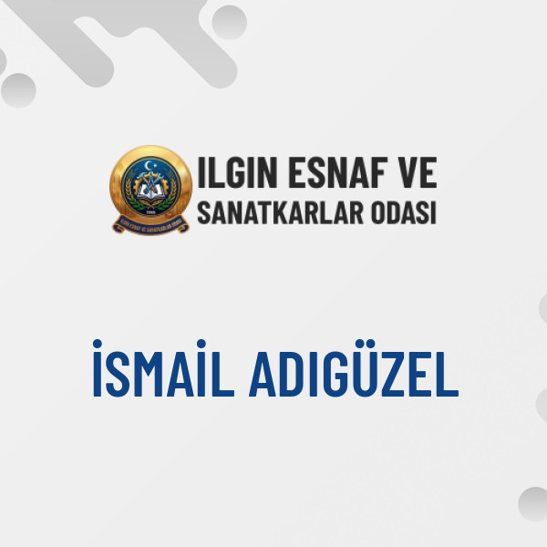 İSMAİL ADIGÜZEL