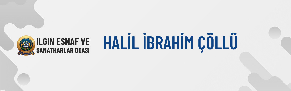 HALİL İBRAHİM ÇÖLLÜ