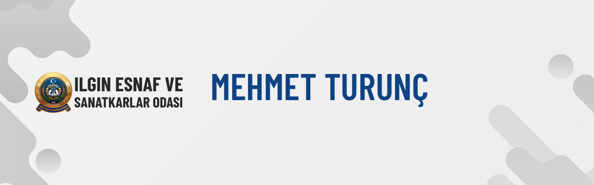 MEHMET TURUNÇ