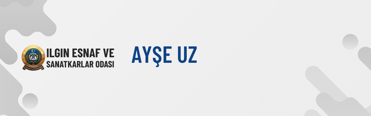 AYŞE UZ