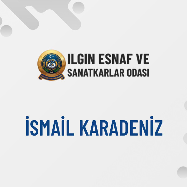 İSMAİL KARADENİZ