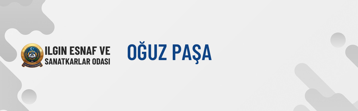 OĞUZ PAŞA