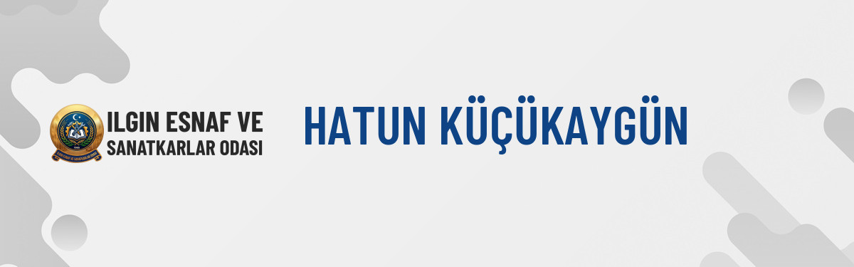 HATUN KÜÇÜKAYGÜN