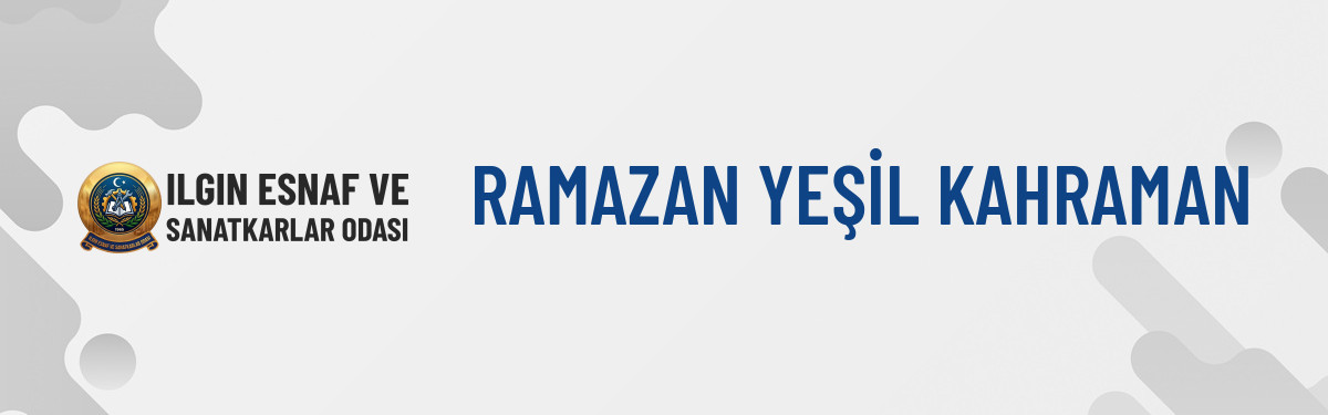 RAMAZAN YEŞİL KAHRAMAN
